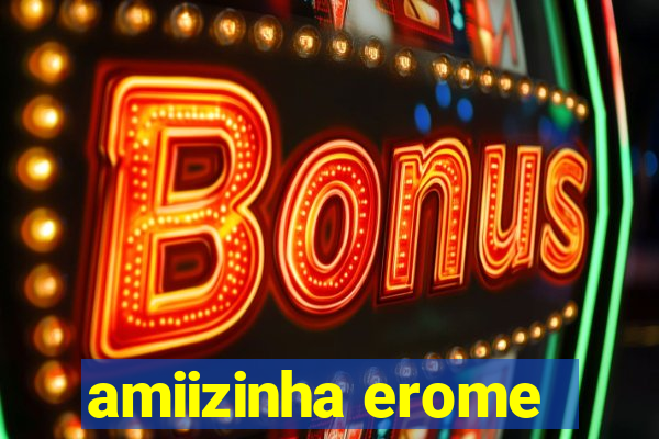 amiizinha erome